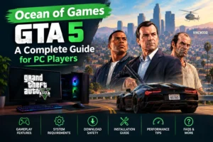 Ocean of Games GTA 5: A Complete Guide for PC Players