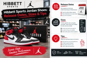 Hibbett Sports Jordan Shoes: Release Dates, Sizes & Tips